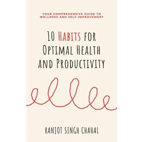 10 Habits for Optimal Health and Productivity