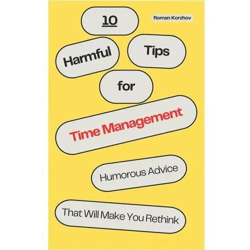 10 Harmful Tips for Time Management