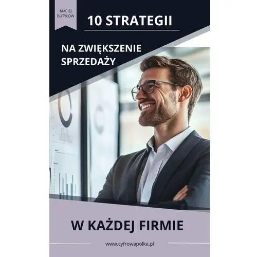 10 strategii na zwiększenie sprzedaży w każdej firmie