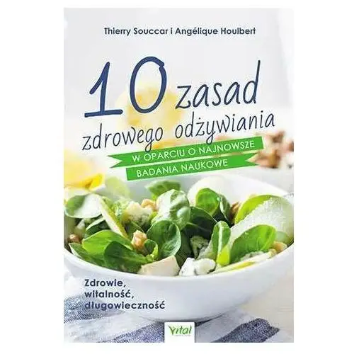 10 zasad zdrowego odżywiania w oparciu o najnowsze badania naukowe