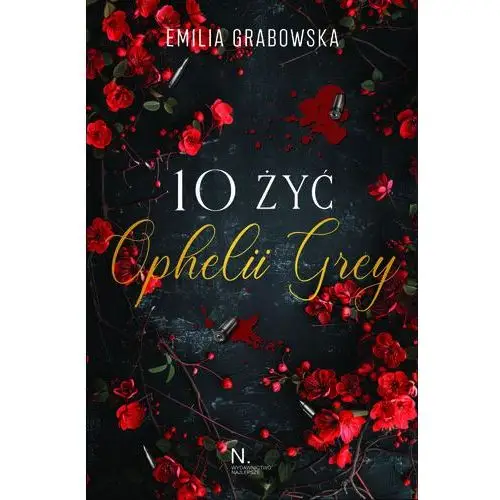 10 żyć Ophelii Grey