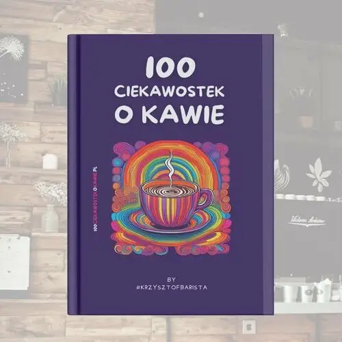 100 Ciekawostek o Kawie - #KrzysztofBarista Wacławek