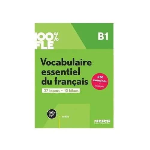 100% FLE Vocabulaire essentiel du francais B1 + audio online