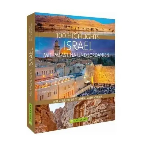 100 Highlights Israel mit Palästina und Jordanien