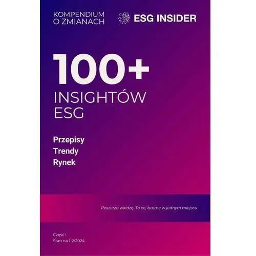 100+ insightów ESG. Przepisy, trendy, rynek. Kompendium o zmianach. Część I. Stan na 1-2/2024