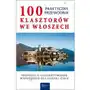 100 klasztorów we Włoszech. Praktyczny przewodnik Sklep on-line