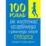 100 porad jak wychować szczęśliwego i pewnego siebie chłopca Sklep on-line