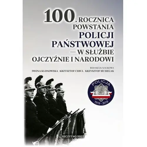 100. rocznica powstania policji państwowej - w służbie ojczyźnie i narodowi