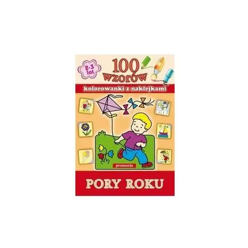 100 wzorów. Pory roku. Kolorowanki z naklejkami