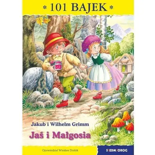 101 bajek. jaś i małgosia Grimm jakub, grimm wilhelm