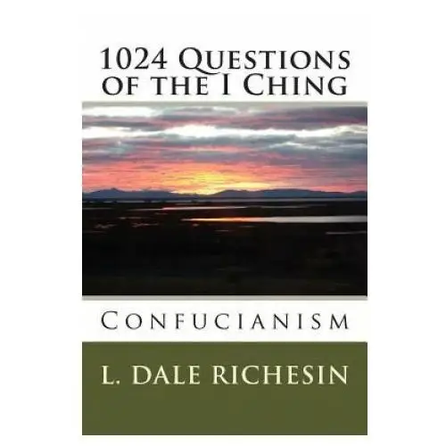 1024 questions of the i ching: confucianism Createspace independent publishing platform