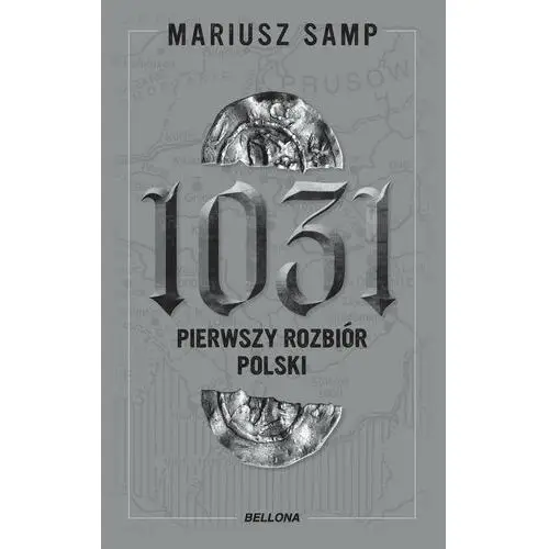 1031. Pierwszy rozbiór Polski - Tylko w Legimi możesz przeczytać ten tytuł przez 7 dni za darmo