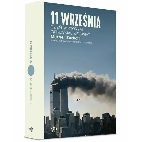 11 września. Dzień, w którym zatrzymał się świat