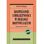 110/20 rozwijanie umiejętności w dial. motywującym wyd. ii. podręcznik praktyka z ćwiczeniami Sklep on-line