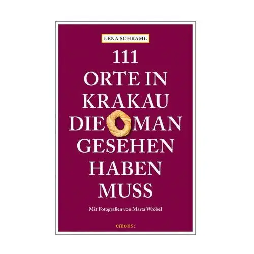 111 Orte in Krakau, die man gesehen haben muss