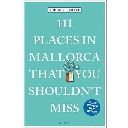 111 Places in Mallorca That You Shouldnt Miss