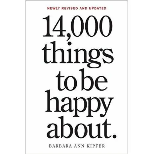 14,000 Things to Be Happy About. 25th Anniversary Edition