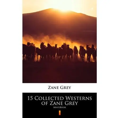 15 Collected Westerns of Zane Grey