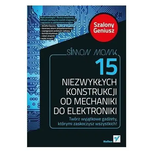 15 niezwykłych konstrukcji od mechaniki do elektroniki. Szalony Geniusz