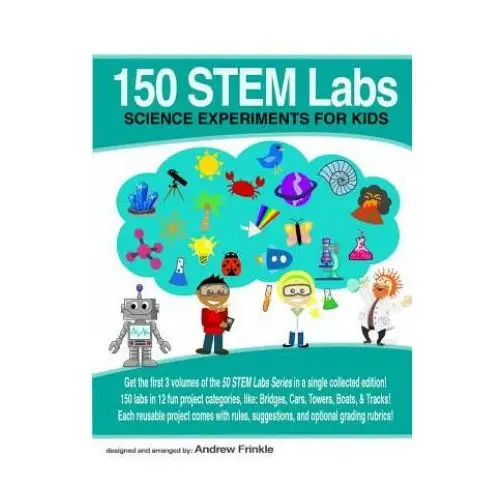 150 stem labs: science experiments for kids Createspace independent publishing platform