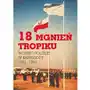 18 mgnień tropiku. Wojsko Polskie w Kambodży 1992 - 1993 Sklep on-line