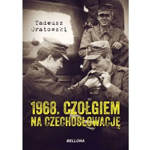 1968. Czołgiem na Czechosłowację - Tylko w Legimi możesz przeczytać ten tytuł przez 7 dni za darmo