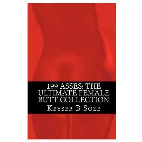 199 asses: the ultimate female butt collection Createspace independent publishing platform