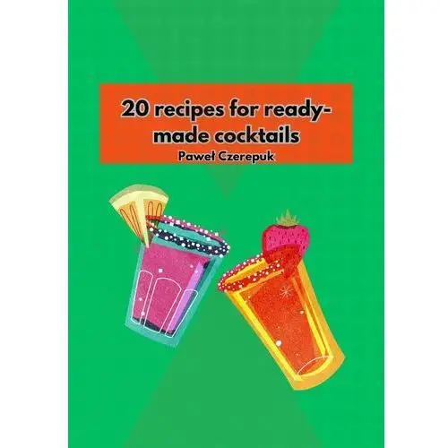 20 ready-made cocktail recipes.: Prepare cocktails according to the recipes