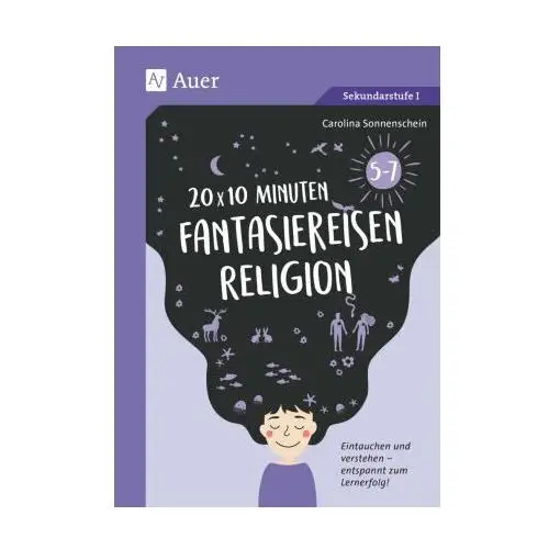 20 x 10 Minuten Fantasiereisen Religion 5-7