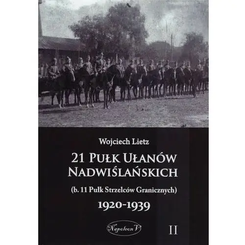 21 Pułk Ułanów Nadwiślańskich 1920-1939. Tom 2