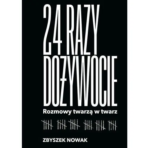 24 razy dożywocie. Rozmowy twarz