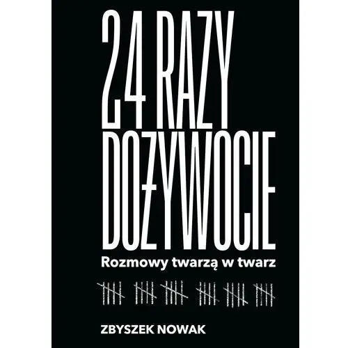 24 razy dożywocie. Rozmowy twarzą w twarz