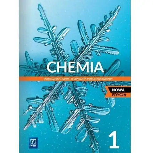 Chemia 1. podręcznik dla klasy pierwszej liceum i technikum. zakres podstawowy. nowa edycja 28284