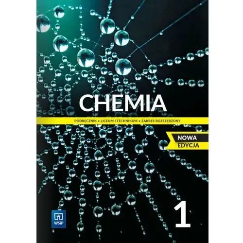 Chemia 1. podręcznik dla klasy pierwszej liceum i technikum. zakres rozszerzony. nowa edycja 28284