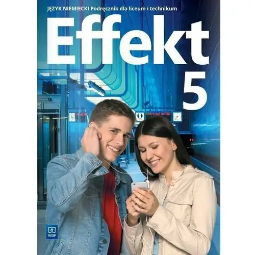 Effekt 5. podręcznik do języka niemieckiego dla liceum i technikum 28284