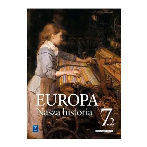 Europa. nasza historia. projekt polsko-niemiecki. podręcznik. szkoła podstawowa. klasa 7. część 2 28284