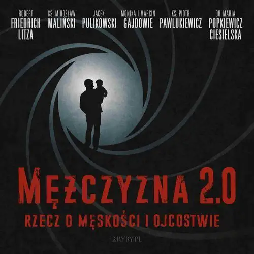 Mężczyzna 2.0 - rzecz o męskości i ojcostwie 2ryby.pl
