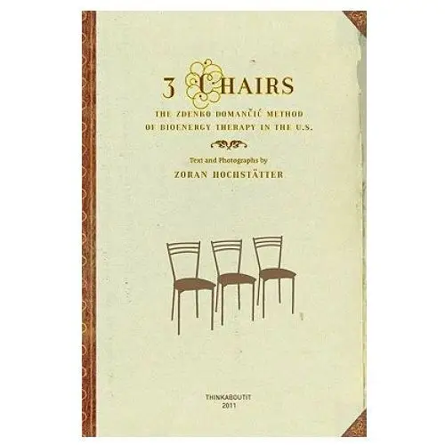 3 chairs: the zdenko domancic method of bioenergy therapy in the u.s. Createspace independent publishing platform