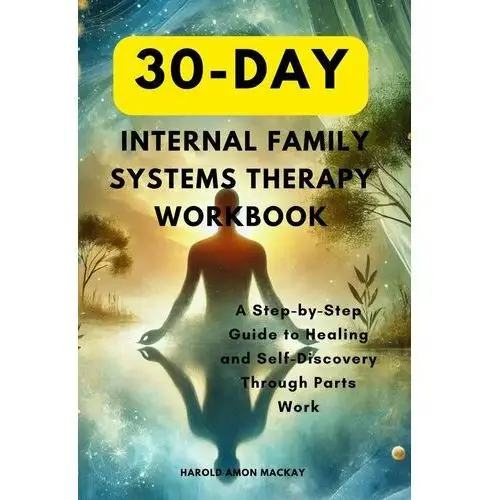 30-Day Internal Family Systems Therapy Workbook