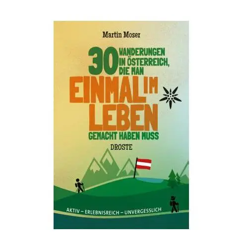 30 Wanderungen in Österreich, die man einmal im Leben gemacht haben muss