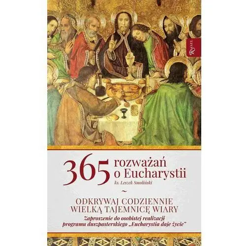 365 rozważań o Eucharystii. Odkrywaj wielką tajemnicę wiary