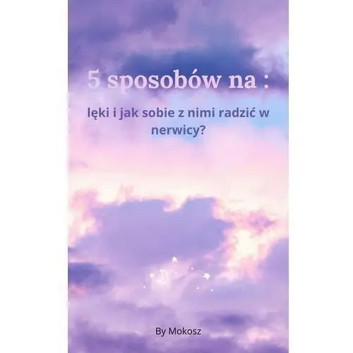 5 sposobów na: lęki i jak sobie z nimi radzić w nerwicy?