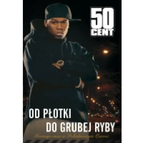 50 cent. Od płotki do grubej ryby