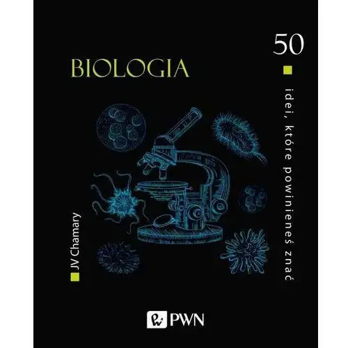 50 idei, które powinieneś znać. Biologia