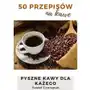 50 przepisów na pyszne kawy dla każdego Sklep on-line