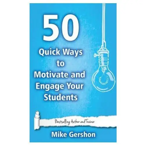 50 quick ways to motivate and engage your students Createspace independent publishing platform