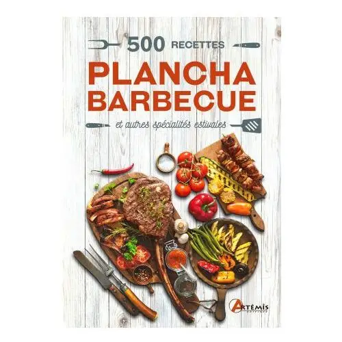 500 recettes plancha, barbecue