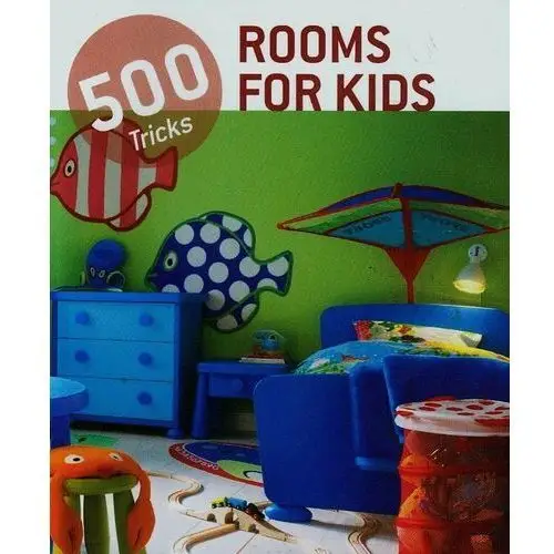 500 Tricks. Rooms for Kids