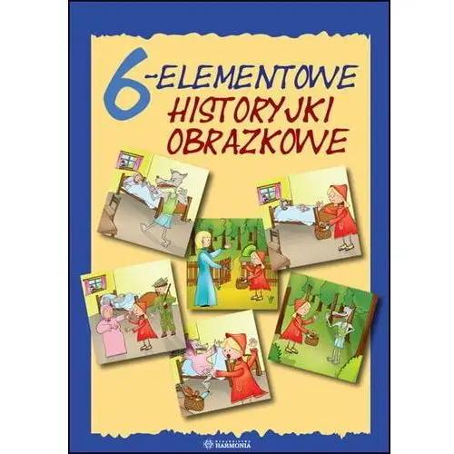 6-elementowe historyjki obrazkowe. Wydawnictwo Harmonia