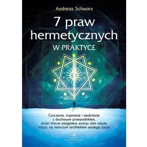 7 praw hermetycznych w praktyce